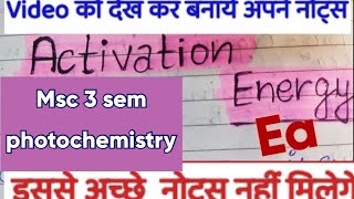 activation energy photochemistry Msc 3 sem handmadenotes chemistrynotes [upl. by Joni]