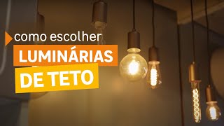 Como Escolher Luminárias de Teto [upl. by Rengaw]