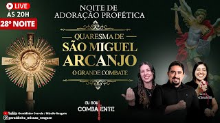 29ª NOITE QUARESMA DE SÃO MIGUEL I Noite de Adoração Profética I Geraldinho Correia [upl. by Ho]