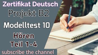 Project B2 Hören Modelltest 10  Goethe Deutschprüfung  Zertifikat Deutsch B2 [upl. by Kiryt]