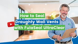 How to Seal Draughty Wall Vents with Fullers Ultraclear  by ecoMaster [upl. by Vincelette227]