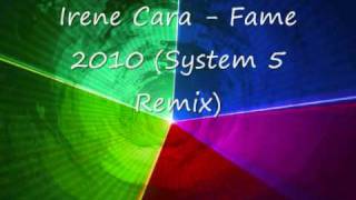 Irene Cara  Fame 2010 System 5 Remix [upl. by Weismann]