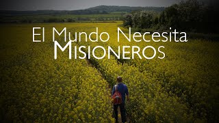 El mundo necesita misioneros [upl. by Annaynek]