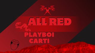 Playboi Carti  ALL RED Lyrics By RAP [upl. by Pandich752]