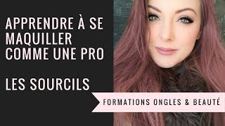 APPRENDRE À SE MAQUILLER l Redessiner ses sourcils facilement Formation maquillage professionnel 34 [upl. by Ilowell]