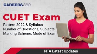 CUET Exam Pattern 2022 amp Syllabus  Number of Questions Subjects Marking SchemeNTA Latest Updates [upl. by Corine]