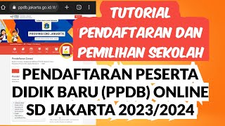 CARA MELAKUKAN PENDAFTARAN DAN PEMILIHAN SEKOLAH PPDB ONLINE SD JAKARTA JALUR ZONASI 20232024 [upl. by Menard]