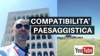 Abusi paesaggistici come sanarli con verifica Compatibilità Paesaggistica [upl. by Ilam]