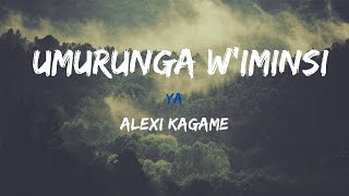 UMURUNGA WIMINSI ya Alexi KAGAMELyrics [upl. by Hi]