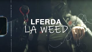 LFERDA  LA WEED Clip Officiel Prod alimoriva2178 [upl. by Salita493]