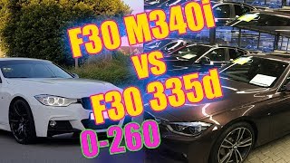 0  260  f30 340i 326ps vs f30 335d 313ps [upl. by Deaner688]