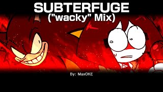 SUBTERFUGE quotwackyquot Mix  MaxOKE ft fl0pd00dle [upl. by Sparke]