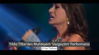 Yıldız Tilbeden Muhteşem Vazgeçtim Performansı  O Ses Türkiye [upl. by Adnwahsal]