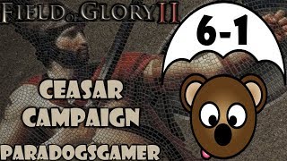 Field of Glory 2 beta  Ceasar Campaign  Battle 6  Part 1 [upl. by Novick]