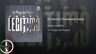 Grupo Legítimo  El Alacrán Tumbando Caña  Audio Oficial [upl. by Halda]