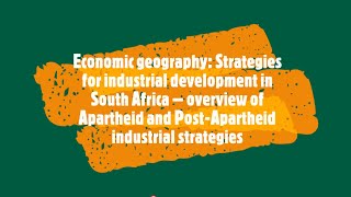 Economic geography Strategies for industrial development in SA Apartheid amp PostApartheid [upl. by Devlen]