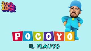 Lo Zoo di 105  quotPocoyoquot Il flauto [upl. by Vernita]