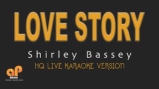 LOVE STORY  Shirley Bassey HQ KARAOKE VERSION [upl. by Demahum]