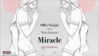 Offer Nissim Feat Maya Simantov  Miracle Part B [upl. by Valonia]