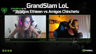 GrandSlam LoL Amigos de Ethieen vs Amigos de Chincheto  Team NVIDIA [upl. by Anerac854]