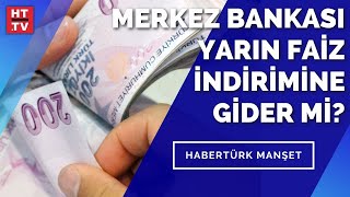 Merkez Bankası faizi sabit tutarsa ne olur  Habertürk Manşet  22 Eylül 2021 [upl. by Raye52]