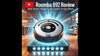 iRobot Roomba 692 Robot Vacuum Review Best Smart Cleaner for Pet Hair Carpets amp Hard Floors [upl. by Roselle]