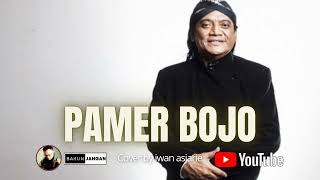 PAMER BOJO Cover by iwan asjarie BAKUNJANGAN24 [upl. by Courtnay216]