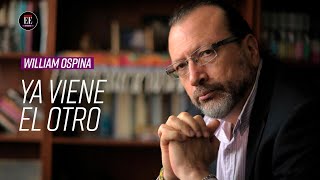 William Ospina “A menudo los gobiernos solo existen para traicionar a los pueblos”  El Espectador [upl. by Hermann]