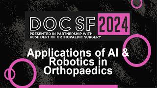 DOCSF24 – Digital Orthopaedics Conference San Francisco 2024 [upl. by Nylyak]