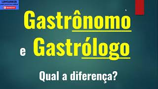 GASTRÔNOMO e GASTRÓLOGO qual a diferença Gastronomia Gastrologia Culinária [upl. by Fonsie303]