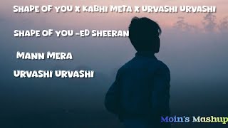 shape of you x mann mera x urvashi urvashimashup❤️ new mashup 2024edsheeran urvashi mannmera [upl. by Fuld]