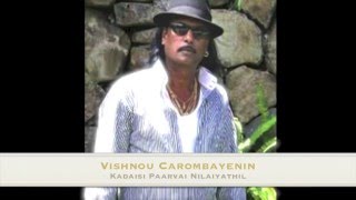 Kadaisi Paarvai Nilaiyathil  Vishnou Carombayenin [upl. by Blum]