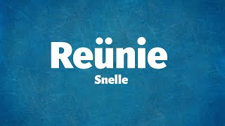 Snelle  Reünie Lyrics [upl. by Chiquita]