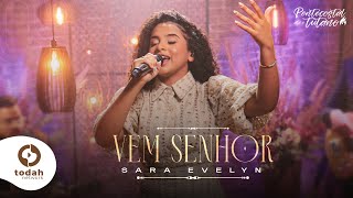 Sara Evelyn  Vem Senhor Clipe Oficial [upl. by Yuhas]