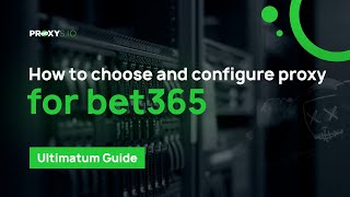 How to choose and set up a proxy for bet365 [upl. by Petra]