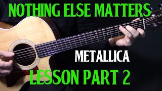 how to play quotNothing Else Mattersquot on guitar by Metallica  PART 2  guitar lesson tutorial [upl. by Rizas]