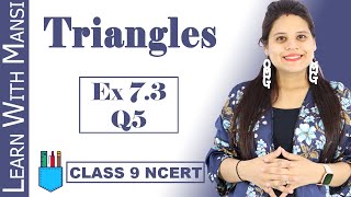 Class 9 Maths  Chapter 7  Exercise 73 Q5  Triangles  NCERT [upl. by Ettenawtna]