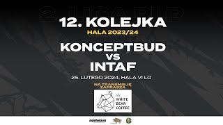 KONCEPTBUD vs INTAF  HALA 202324  12 KOLEJKA  WHITE BEAR COFFEE GAME [upl. by Yaakov988]