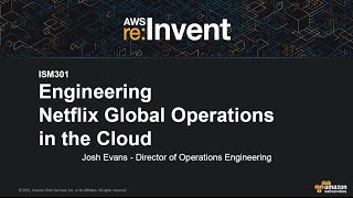 AWS reInvent 2015  ISM301 Engineering Netflix Global Operations in the Cloud [upl. by Chelsea]