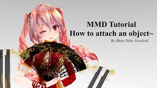 【MMD TUTORIAL】How to attach an object [upl. by Idahs284]