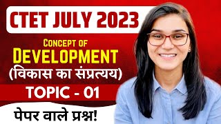 CTET July 2023  Concept of Development Latest Questions by Himanshi Singh  CDP Topic01 [upl. by Luhem]