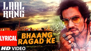 Bhaang Ragad Ke Lyrical Video Song  LAAL RANG  Randeep Hooda  TSeries [upl. by Holli]