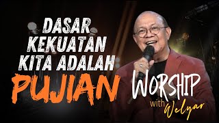 DASAR KEKUATAN KITA ADALAH PUJIAN  WORSHIP WITH WELYAR  26 JULI 2024 [upl. by Elonore]