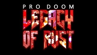 PRO DOOM LEGACY OF RUST [upl. by Attevroc417]