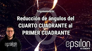 🕙 REDUCCIÓN AL PRIMER CUADRANTE desde el CUARTO cuadrante 💥MEJOR EXPLICACIÓN 💥 Trigonometría [upl. by Einahpets]