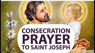 Consecration to St Joseph  Powerful Prayer of Consecration to St Joseph to Protect You in Life [upl. by Merrielle]