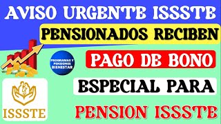 🥳🤑INFORMATE AHORA🚨Pensionados reciben pago de bono especial para pensionados del ISSSTE 2024 [upl. by Ralf385]