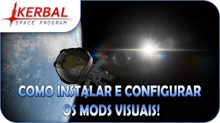 Kerbal Space Program Como instalar e configurar MODs visuais  Pesterenan [upl. by Nniroc254]