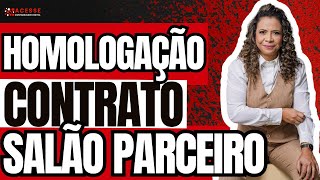 CONTRATO DE HOMOLOGAÇÃO SALÃO PARCEIRO  PRECISA FAZER HOMOLOGAÇÃO NO SINDICATO [upl. by Annaear]