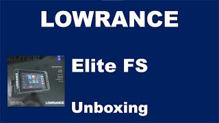 Lowrance Elite FS 9 3 in 1 unboxing [upl. by Aryaz]